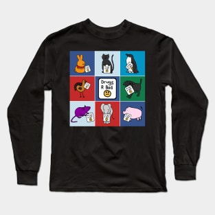 Cute Animals say Drugs Are Bad Long Sleeve T-Shirt